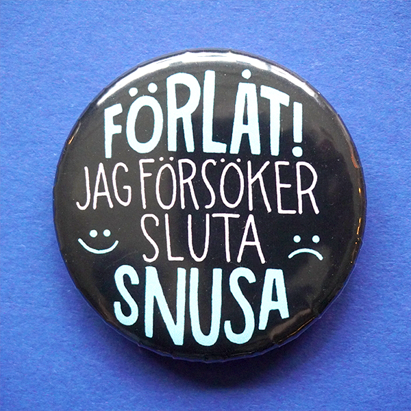 Knapp - Sluta snusa!