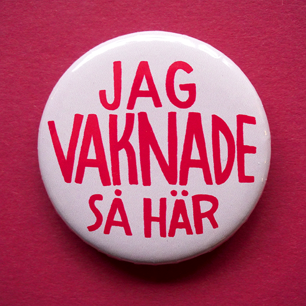 Knapp - Jag vaknade så här