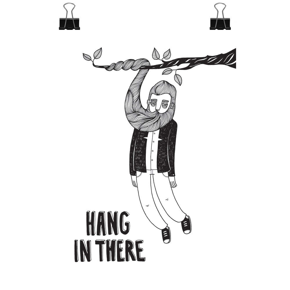 Hang in there, print
