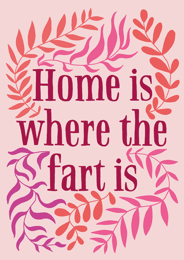 Vykort - Home is where the fart is, pink flowers